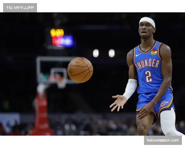 亚历山大场均数据亮眼，雷霆后卫步入巨星行列